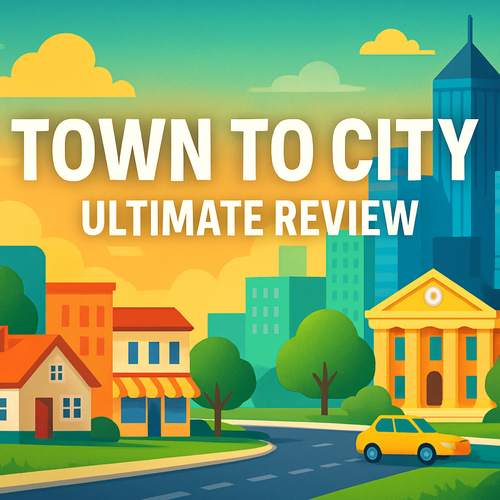 Town to City: Ultimate Review