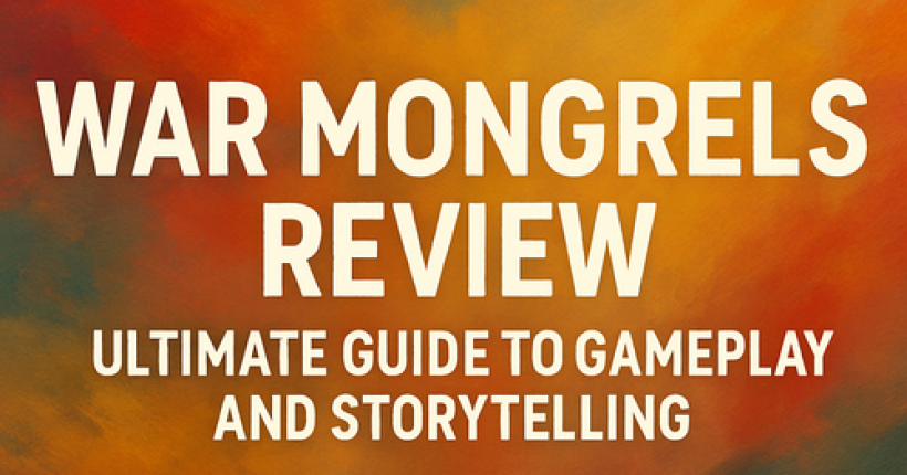 War Mongrels Review: Ultimate Guide to Gameplay and Storytelling