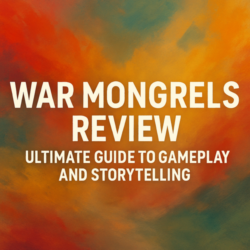 War Mongrels Review: Ultimate Guide to Gameplay and Storytelling