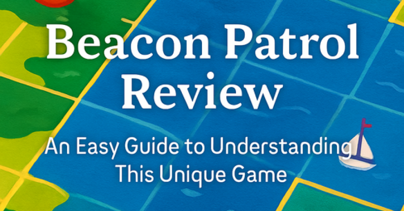 Beacon Patrol Review: An Easy Guide to Understanding This Unique Game