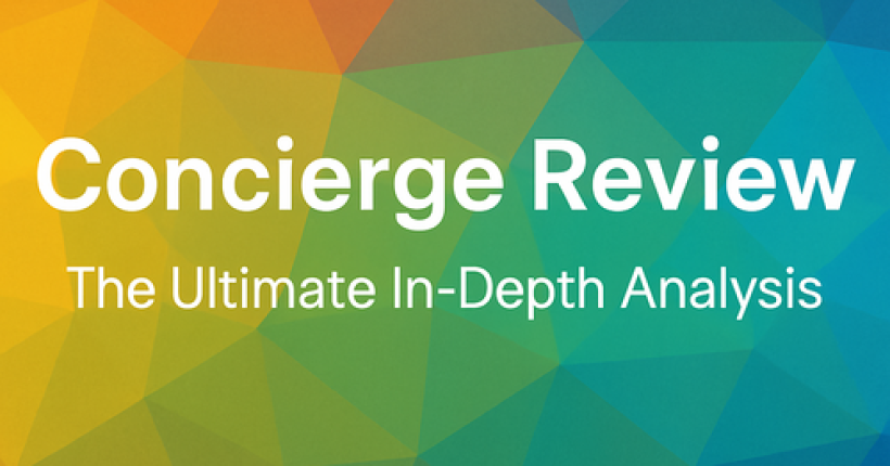 Concierge Review: The Ultimate In-Depth Analysis