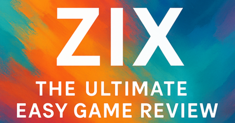 ZIX: The Ultimate Easy Game Review