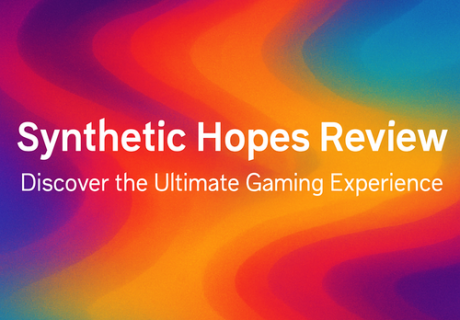 Synthetic Hopes Review: Discover the Ultimate Gaming Experience