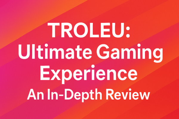 TROLEU: Ultimate Gaming Experience – An In-Depth Review